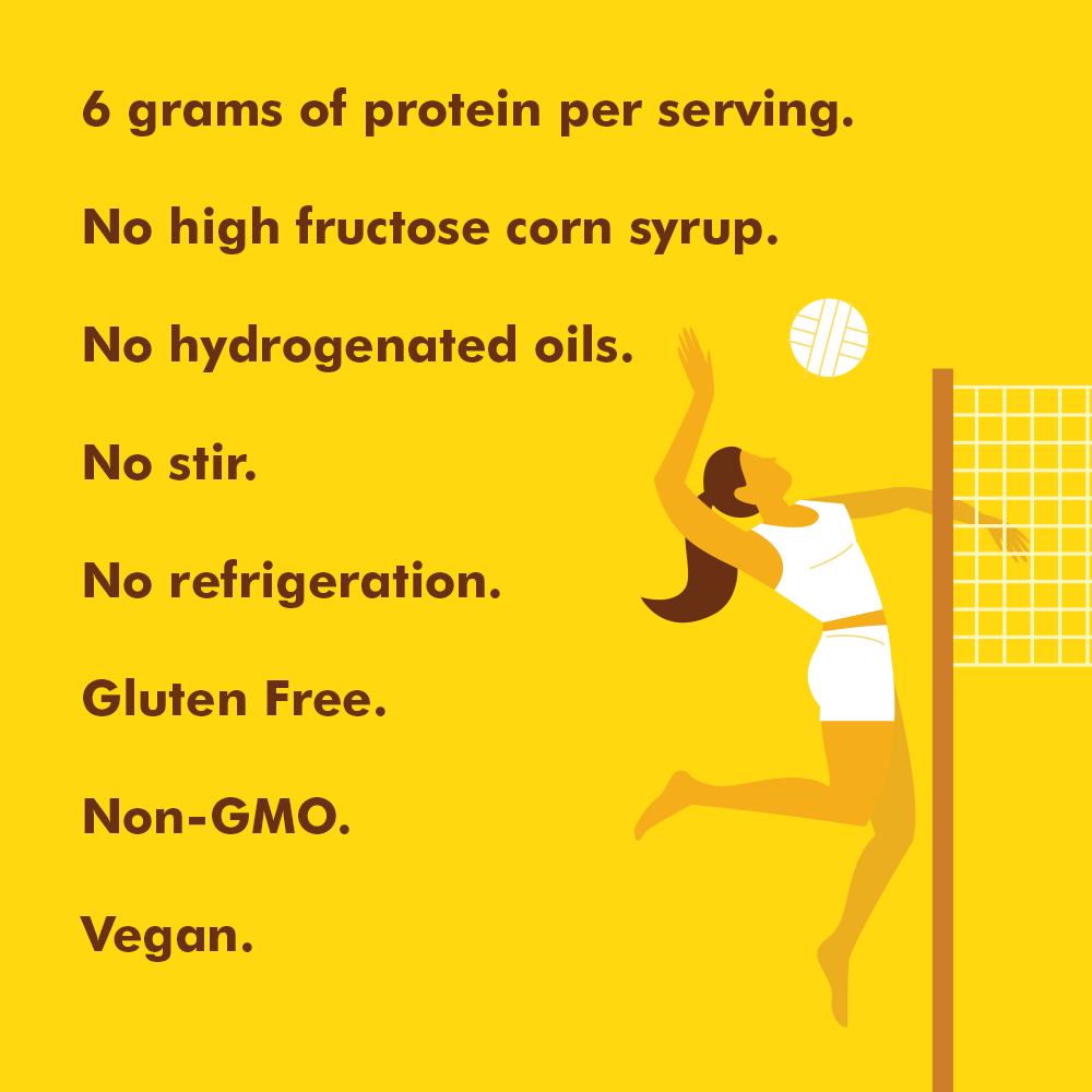 6 grams of protein no high fructose corn syrup no hydrogenated oils no stir no refrigeration gluten free non gmo vegan